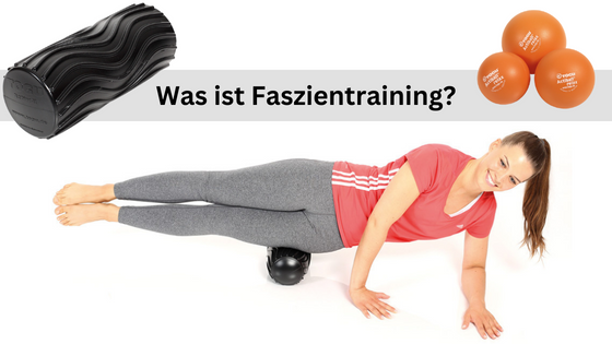Was ist Faszientraining?